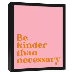 Be Kinder Than Necessary Framed Canvas Art Print