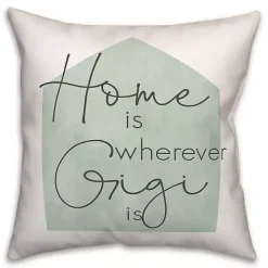 Home is Wherever Gigi is Sage Pillow